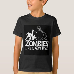 Zombies Hate Fast Food: t-shirt