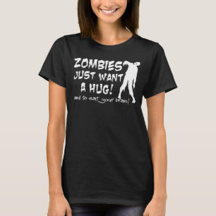 Zombies Just Want A Hug Dark T-shirt