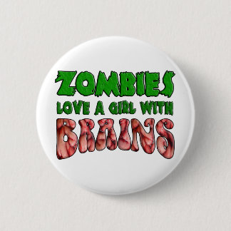 Zombies Love a Girl with Brains 6 Cm Round Badge