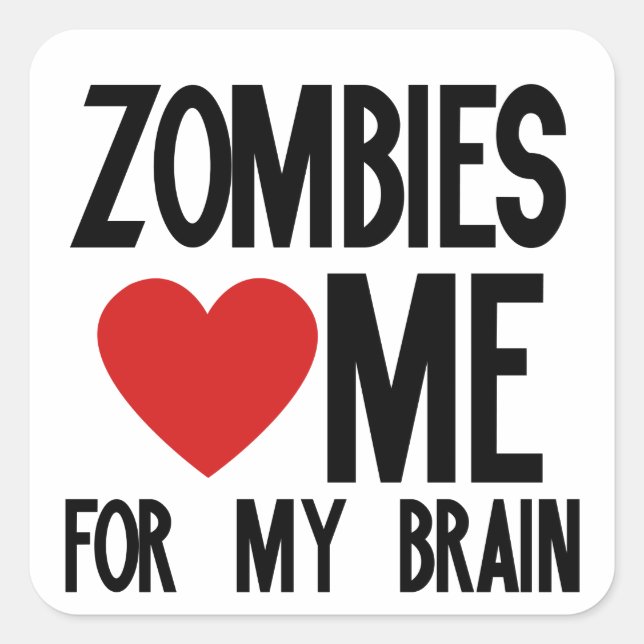 Zombies Love Me for my Brain Square Sticker (Front)