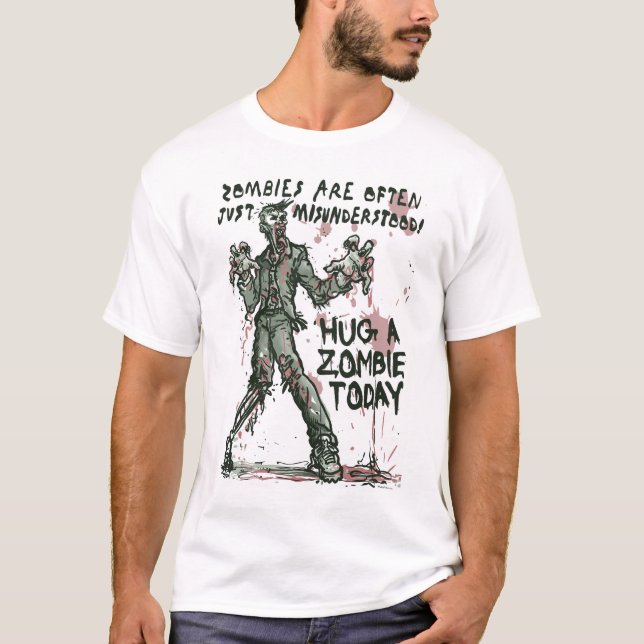 Zombies Need Hugs Too T-Shirt (Front)