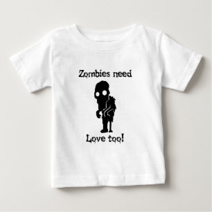 Zombies Need Love Too Baby T-Shirt