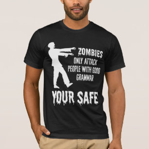Zombies Only Attack People with Good Grammar Funny T-Shirt