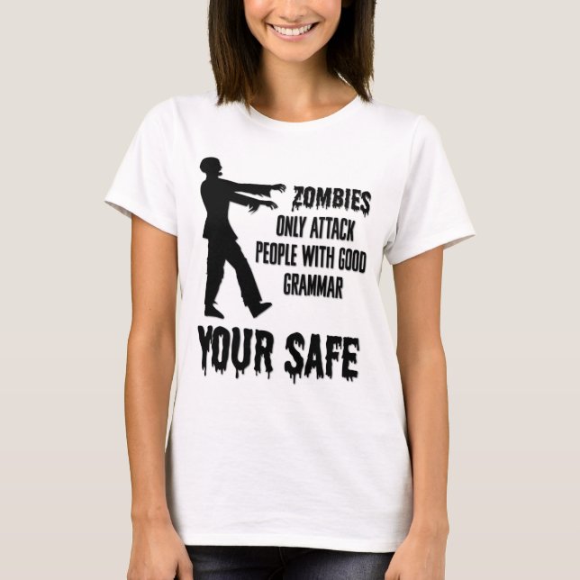 Zombies Only Attack People with Good Grammar Funny T-Shirt (Front)
