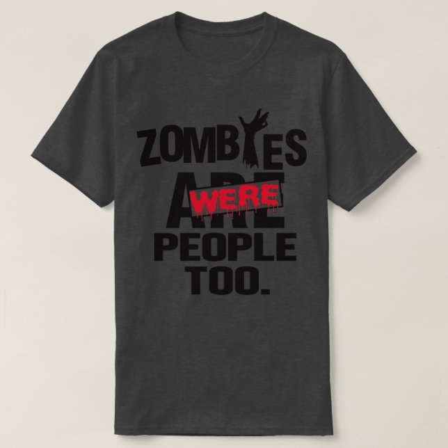 Zombies people too T-Shirt (Design Front)