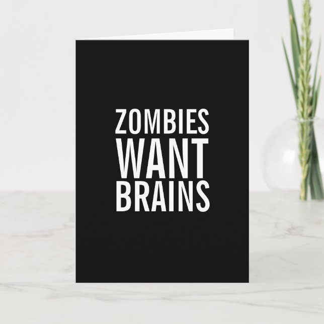 Zombies Want Brains, You're Safe Fun Greeting Card (Front)