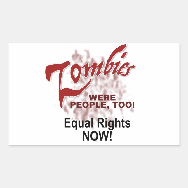 zombies were people too rectangular sticker (Front)