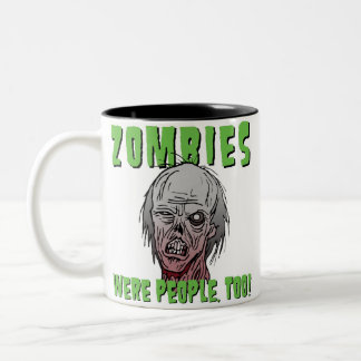 Zombies Were People, Too - The Mug