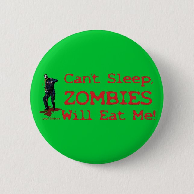 Zombies Will Eat Me 6 Cm Round Badge (Front)