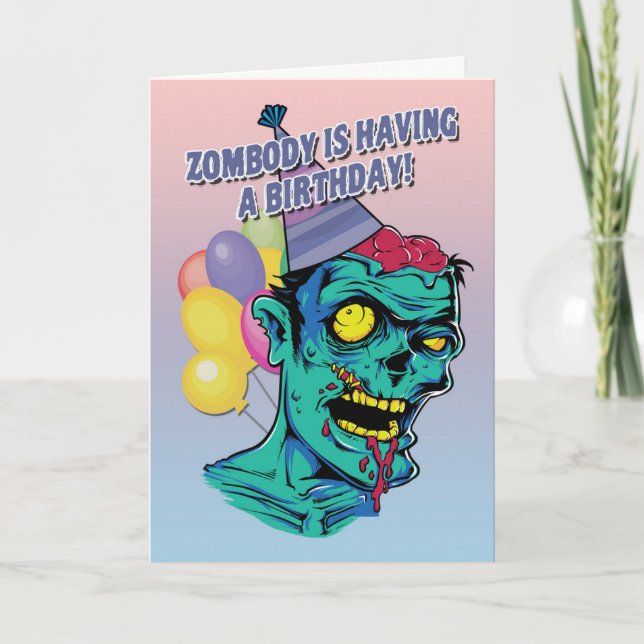 Zombody is Having a Birthday Zombie Card with Ball (Front)