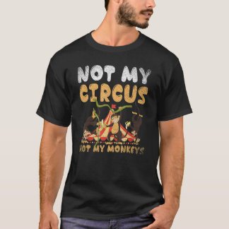 Zoo Animal Monkey   Not My Circus Not My Monkeys T-Shirt
