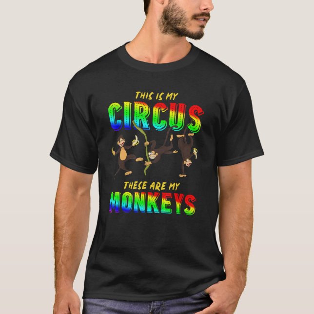 Zoo Animal This Is My Circus These Are My Monkeys T-Shirt (Front)