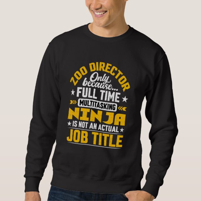 Zoo Director Job Title   Manager Zookeeper Zoologi Sweatshirt (Front)