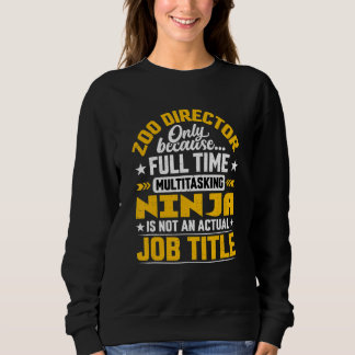 Zoo Director Job Title   Manager Zookeeper Zoologi Sweatshirt