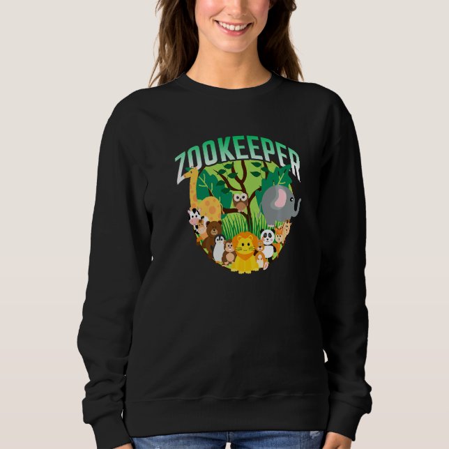 Zoo Keeper Keeping Zookeepping Zookeeper Job Sweatshirt (Front)