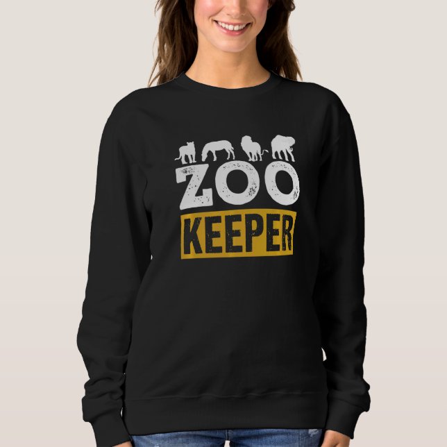 Zoo Keeper Zookeeper Job Keeping Zookeepping Sweatshirt (Front)