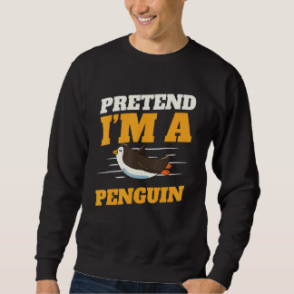 Zookeeper Antarctic Zoo Animal Pretend I'm A Pengu Sweatshirt