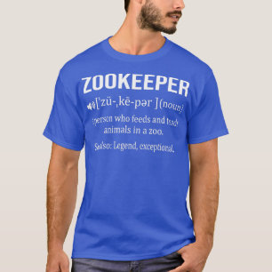 Zookeeper Definition For Zoologist Animal Keeper  T-Shirt