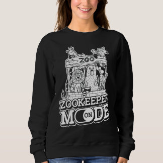 Zookeeper Mode On  Wild Animal Keeper Zoological Z Sweatshirt