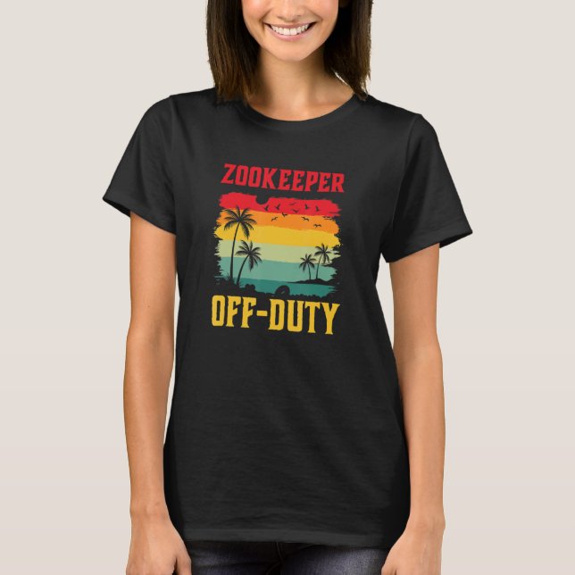 Zookeeper On Holiday Off Duty  Summer Break Outfit T-Shirt (Front)