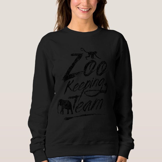 Zookeeper Zoo Keeper Zookeeping Job Zookeepers Sweatshirt (Front)