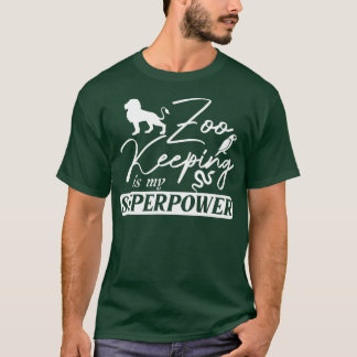 Zookeeping is my superpower for zookeepers who lov T-Shirt