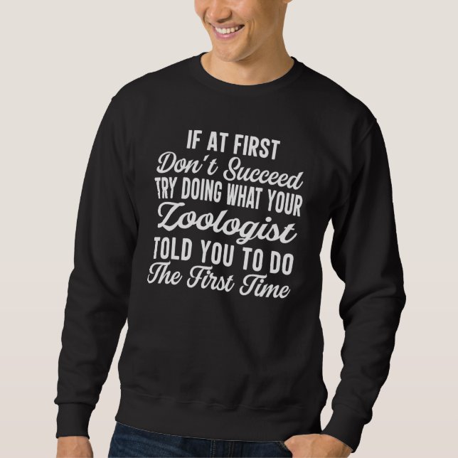 Zoologist Quote Zoology Animal  for Men Women Sweatshirt (Front)