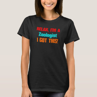 Zoologist Relax I'll Get This Job For Men Women   T-Shirt