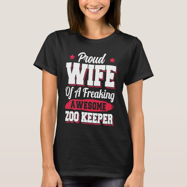 Zoologist Zookeeper Zoo Keeper Wife T-Shirt (Front)
