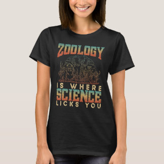 Zoology Is Where Science Licks You Animals Science T-Shirt