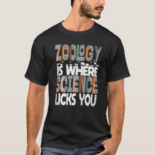 Zoology Is Where Science Licks You Animals Science T-Shirt