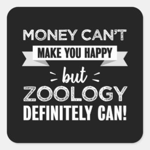 Zoology makes you happy Funny Gift Square Sticker
