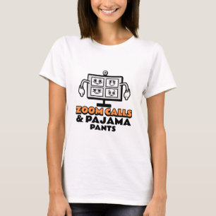 Zoom Calls & Pajama Pants Work From Home For Women T-Shirt