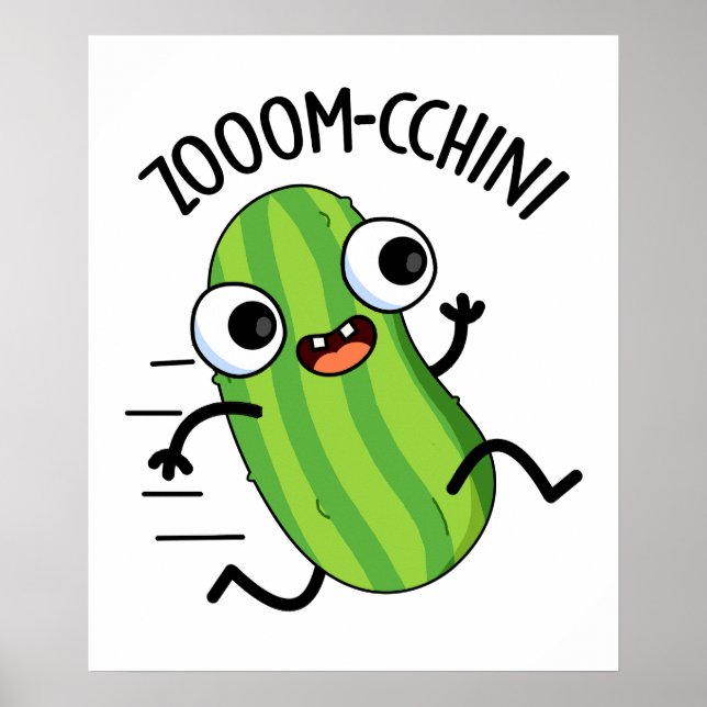 Zoom-cchini Funny Zucchini Pun  Poster (Front)