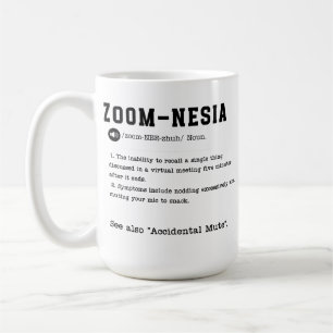 Zoom-nesia Mug – Virtual Meeting Survivors