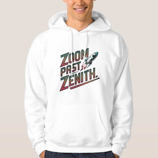 Zoom Past Zenith  Hoodie (Front)