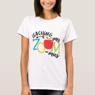 Zoom Teaching my Zoomies Teacher Homeschool T-Shirt