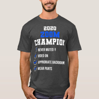 Zooming into 2020 Zoom Champion T-Shirt