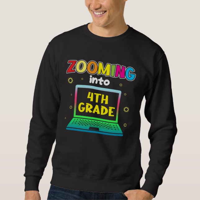 Zooming Into 4th Grade Sweatshirt (Front)