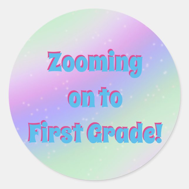 Zooming on to First Grade !  Classic Round Sticker (Front)