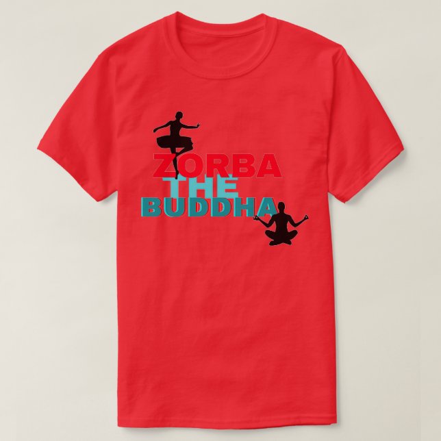 Zorba The Buddha T-Shirt (Design Front)