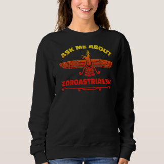 Zoroastrianism Mazdayasna Iranian Fire Religion Zo Sweatshirt