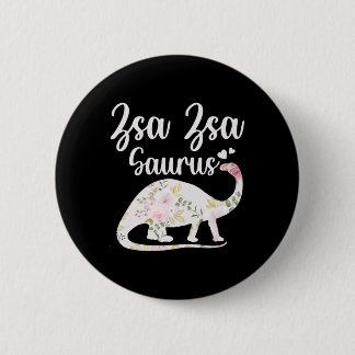 Zsa Zsa Saurus Grandma Mother's Day Thanksgiving C 6 Cm Round Badge