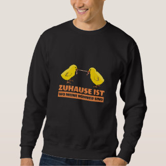 Zuhause ist wo meine Hühner sind Fashion Men Women Sweatshirt