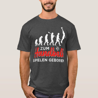 Zum Handball spielen geboren T-Shirt