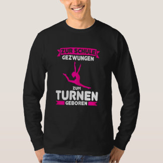 Zum Turnen Geboren Turnen Schulkind T-Shirt