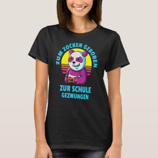 Zum Zocken Geboren Zur Schule Gezwungen Kinder Gam T-Shirt