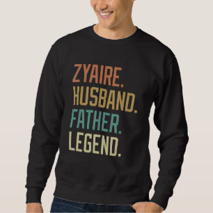 Zyaire Husband Father Legend Father's Day Retro Sweatshirt