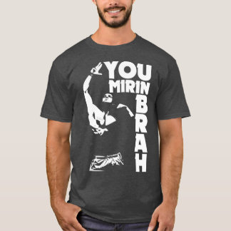 Zyzz you mirin brah T-Shirt