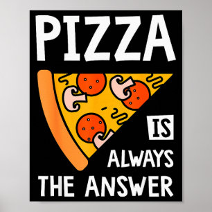 Zza Is Always The Answer - Food Lover Foodie Poster
